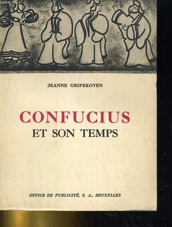 CONFUCIUS ET SON TEMPS