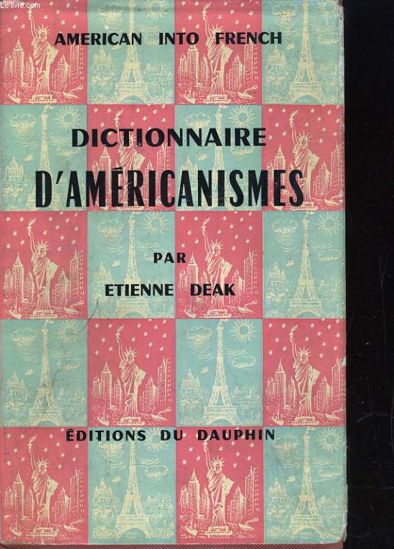 DICTIONAIRE D'AMERICANISMES. AMERICAN INTO FRENCH
