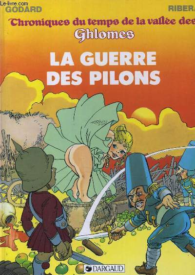 CHRONIQUES DU TEMPS DE LA VALLEE DES GHLOMES. LA GUERRE DES PILONS