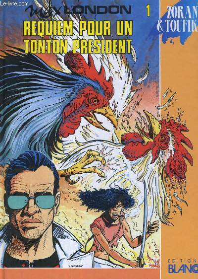 MAX LONDON. REQUIEM POUR UN TONTON PRESIDENT. TOME 1