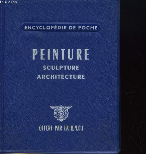 ENCYCLOPEDIE DE POCHE. PEINTURE, SCULPTURE, ARCHITECTURE
