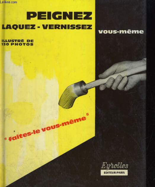 PEIGNEZ, LAQUEZ, VERNISSEZ VOUS-MEME