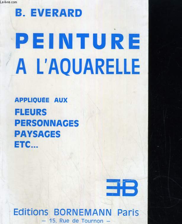 PEINTURE A L'AQUARELLE APPLIQUEE AUX FEURS, PERSONNAGES, PAYSAGES, ETC...