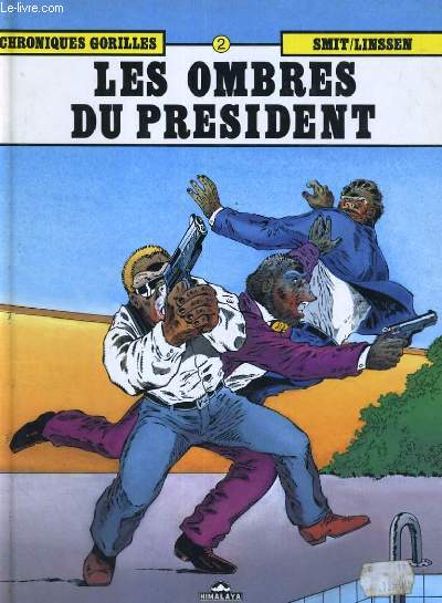 CHRONIQUES GORILLES 2. LES OMBRES DU PRESIDENT