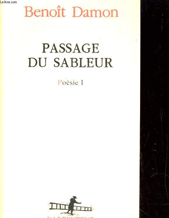 PASSAGE DU SABLEUR. POESIE I