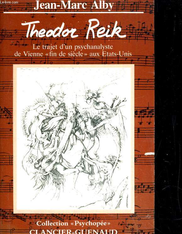 THEODOR REIK. LE TRAJET D'UN PSYCHANALYSTE DE VIENNE 