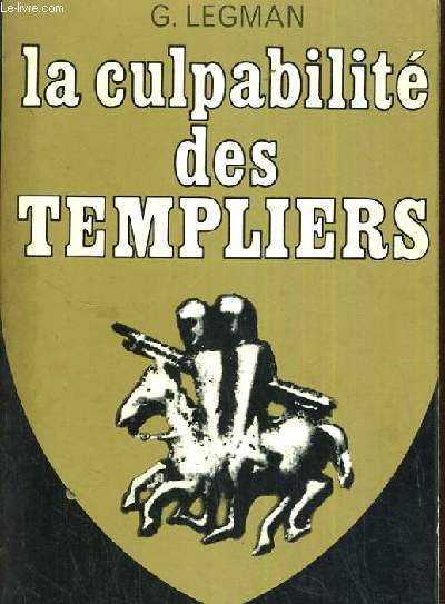 LA CULPABILITE DES TEMPLIERS