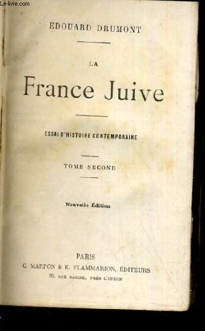 LA FRANCE JUIVE ESSAI D HISTOIRE CONTEMPORAINE TOME2 NOUVELLE EDITION