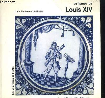 AU TEMPS DE LOUIS XIV