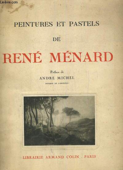 PEINTURES ET PASTELS DE RENE MENARD PREFACE DE ANDRE MICHEL