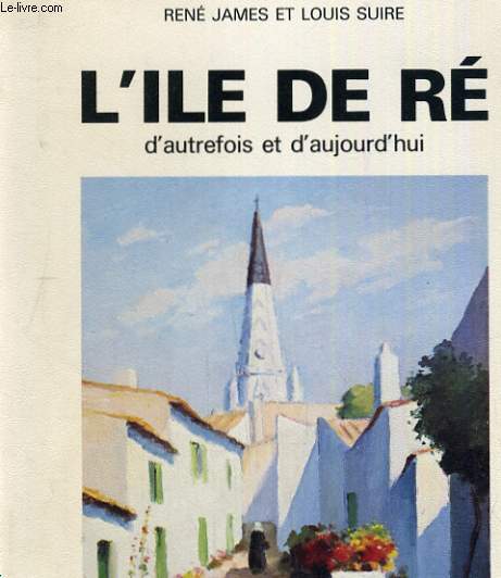 L ILE DE RE D AUTREFOIS ET D AUJOURD HUI