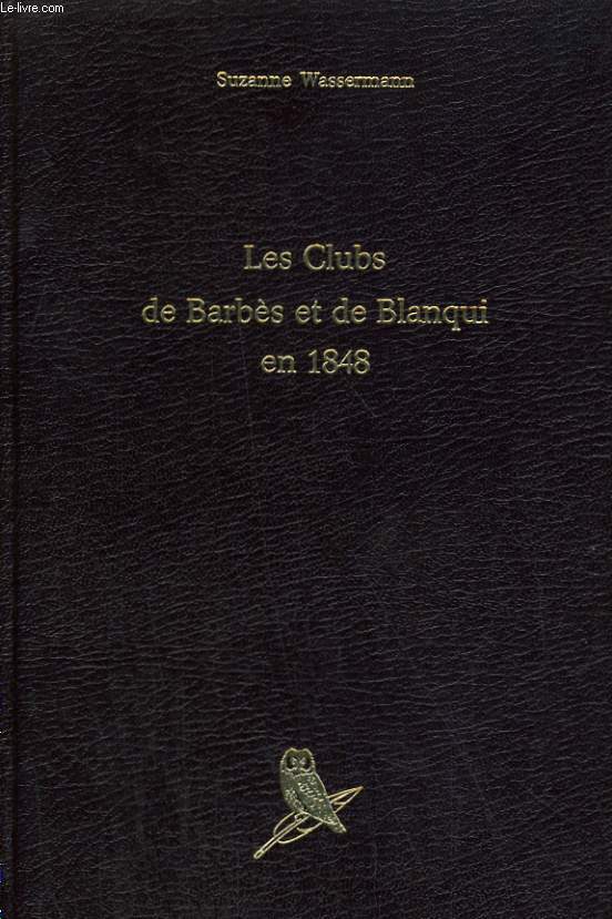 LES CLUBS DE BARBES ET DE BLANQUI EN 1848