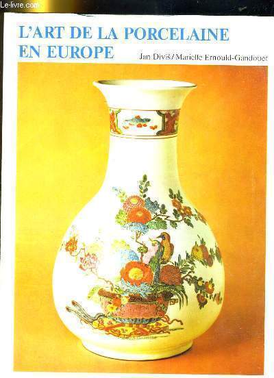 L'ART DE LA PORCELAINE EN EUROPE