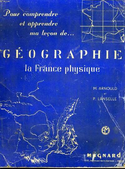 POUR COMPRENDRE ET APPRENDRE MA LECON DE...GEOGRAPHIE LA FRANCE PHYSIQUE.