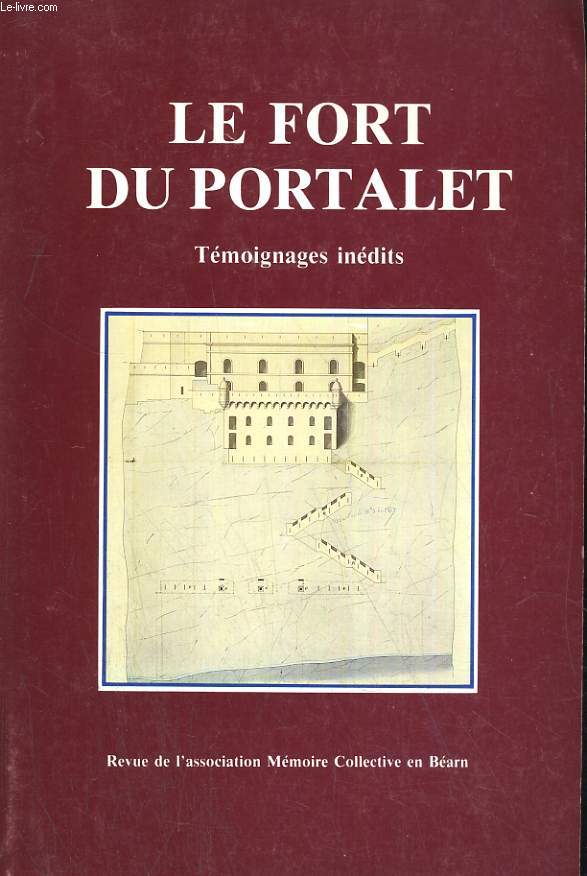 LE FORT DU PORTALET. TEMOIGNAGES INEDITS. BULLETIN N4.