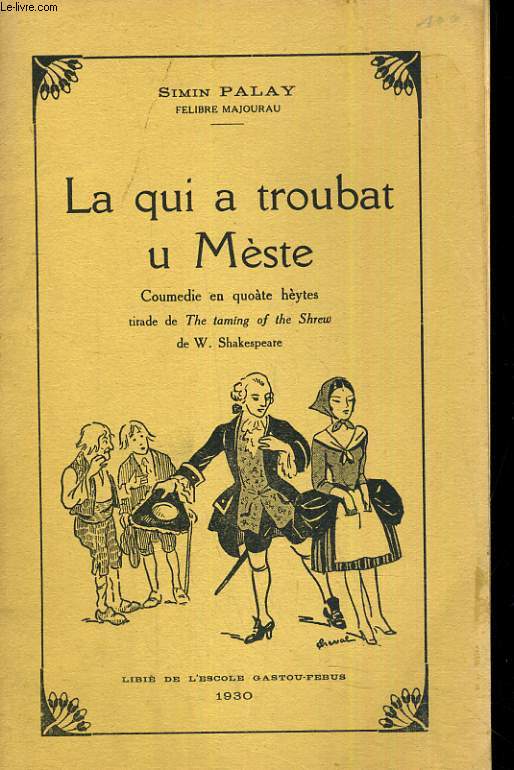 LA QUI A TROUBAT U MESTE. COUMEDIE EN QUOATE HEYTES, TIRADE DE 