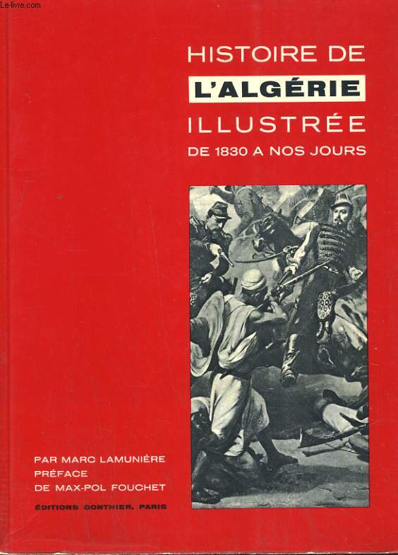 HISTOIRE DE L'ALGERIE ILLUSTREE DE 1830 A NOS JOURS.