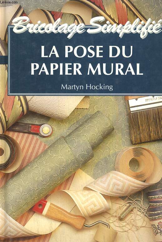 LA POSE DU PAPIER MURAL. BRICOLAGE SIMPLIFIE.