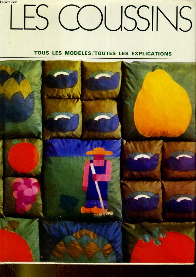 LES COUSSINS. TOUS LES MODELES, TOUTES LES EXPLICATIONS.