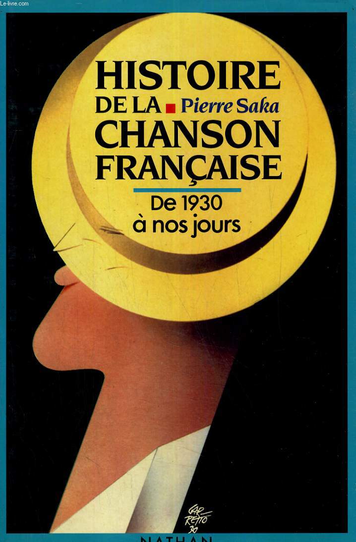 HISTOIRE DE LA CHANSON FRANCAISE. DE 1930 A NOS JOURS.