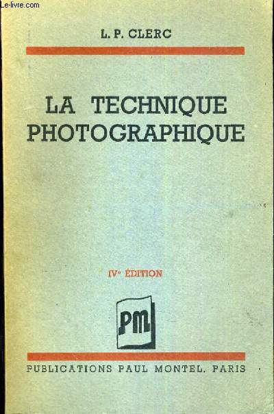 LA TECHNIQUE PHOTOGRAPHIQUE - IV EDITION
