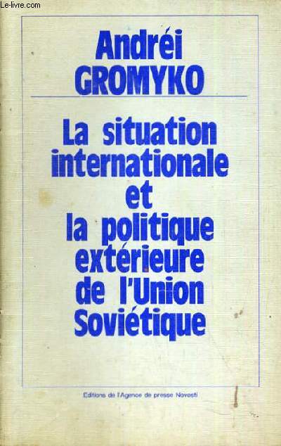 LA SITUATION INTERNATIONALE ET LA POLITIQUE EXTERIEURE DE L'UNION SOVIETIQUE