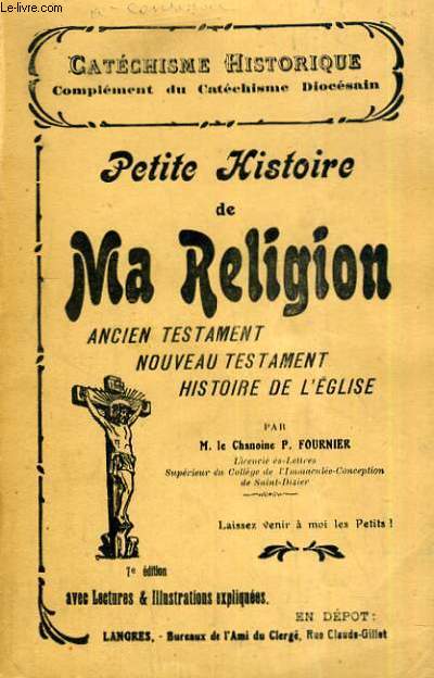 PETITE HISTOIRE DE MA RELIGION - ANCIEN TESTAMENT NOUVEAU TESTAMENT HISTOIRE DE L'EGLISE 7E EDITION