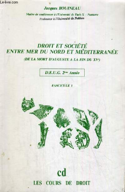 DROIT ET SOCIETE ENTRE MER DU NORD ET MEDITERRANEE - (DE LA MORT D'AUGUSTE A LA FIN DU XVE) - D.E.U.G 2EME ANNEE - FASCICULE 1