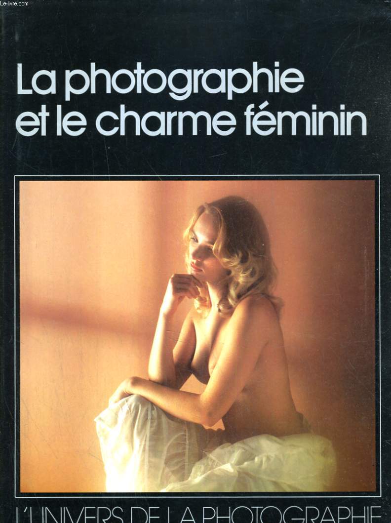 LE PHOTOGRAPHIE ET LE CHARME FEMININ