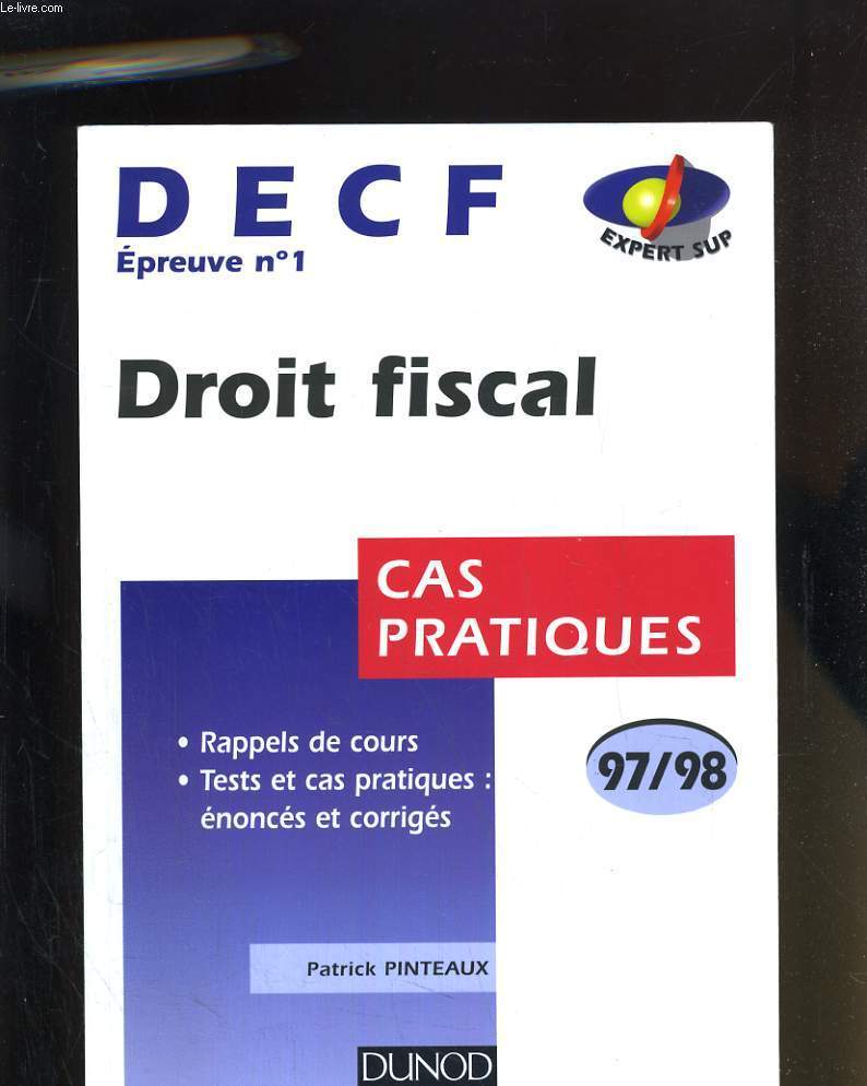DECF EPREUVE N1 DROIT FISCAL - CAS PRATIQUES 97/98