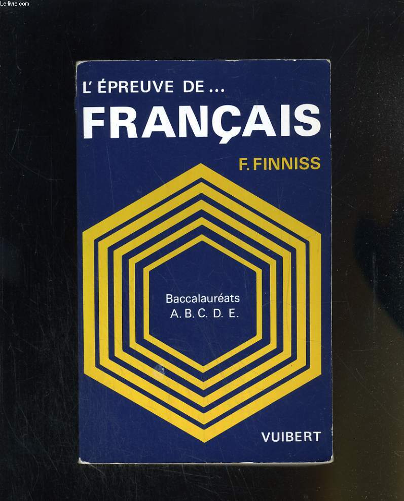 L'EPREUVE DE FRANCAIS - BACCALAUREATS A.B.C.D.E
