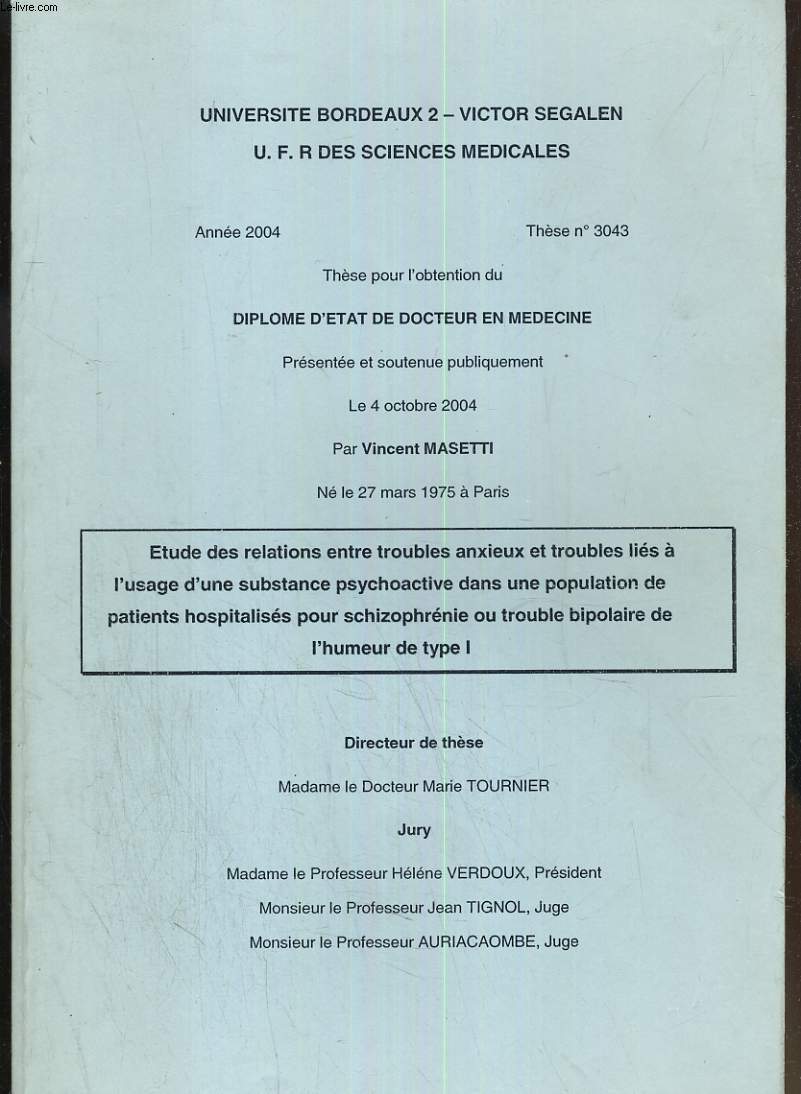 THESE N3043 - ETUDES DES RELATIONS ENTRE TROUBLES ANXIEUX ET TROUBLES LIES A L'USAGE D'UNE SUBSTANCE PSYCHOACTIVE DANS UNE POPULATION DE PATIENTS HOSPITALISES POUR SCHIZOPHRENIE