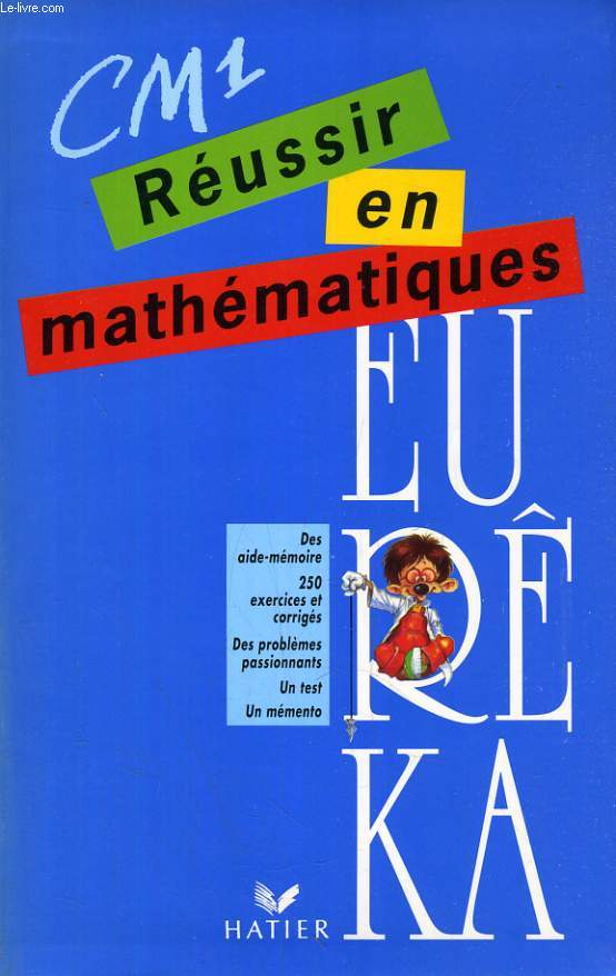 EUREKA, REUSSIR EN MATHEMATIQUES, CM1