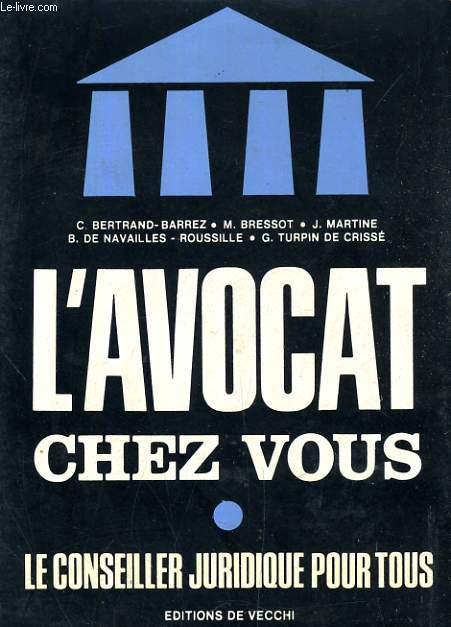 L'AVOCAT CHEZ VOUS, LE CONSEILLER JURIDIQUE POUR TOUS