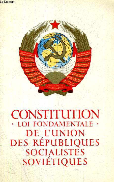 CONSTITUTION (LOI FONDAMENTALE) DE L'UNION DES REPUBLIQUES SOCIALISTES SOVIETIQUES