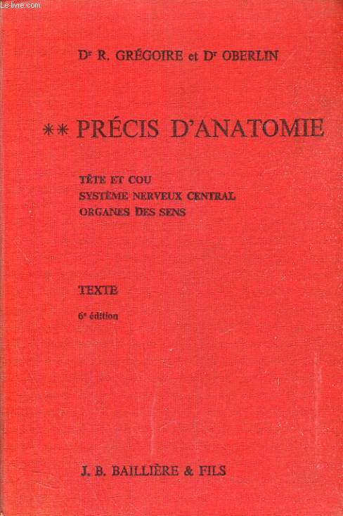 PRECIS D'ANATOMIE, TOME II, TETE ET COU, SYSTEME NERVEUX CENTRAL, ORGANES DES SENS (TEXTE)