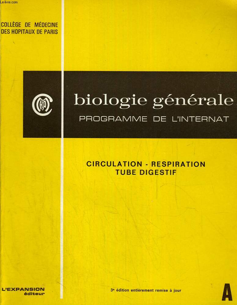 BIOLOGIE GENERALE, PROGRAMME DE L'INTERNAT, FASCICULE A, CIRCUCLATION, RESPIRATION, TUBE DIGESTIF