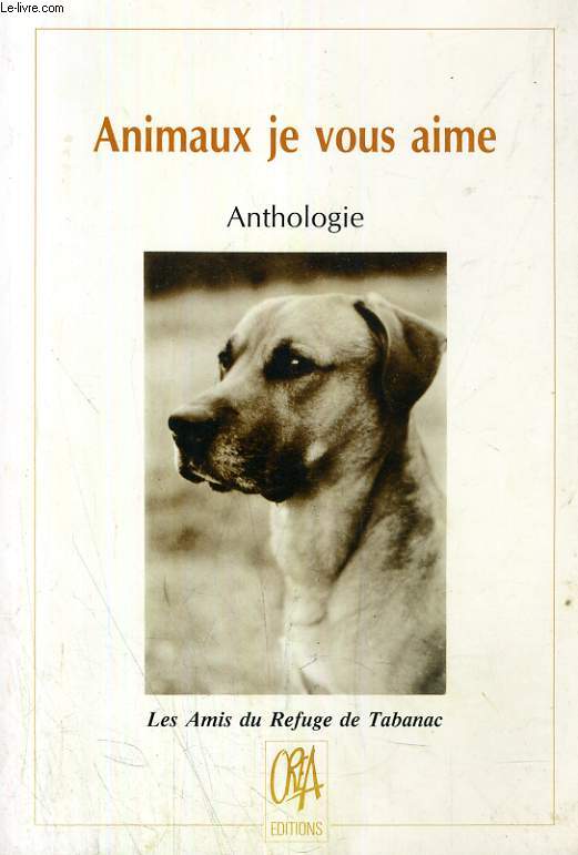 ANIMAUX JE VOUS AIME, ANTHOLOGIE
