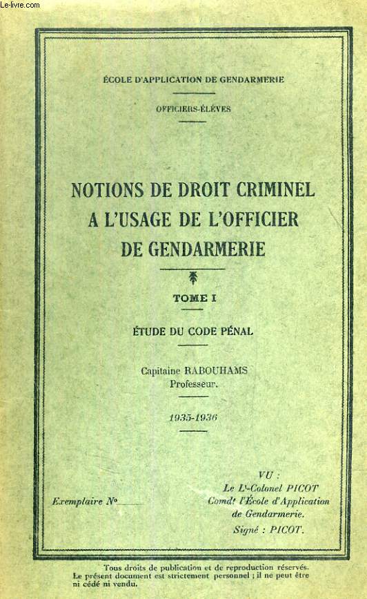 NOTIONS DE DROIT CRIMINEL A L'USAGE DE L'OFFICIER DE GENDARMERIE, 2 TOMES