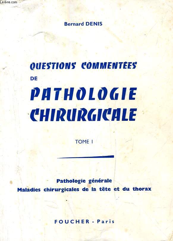 QUESTIONS COMMENTEES DE PATHOLOGIE CHIRURGICALE, 3 TOMES