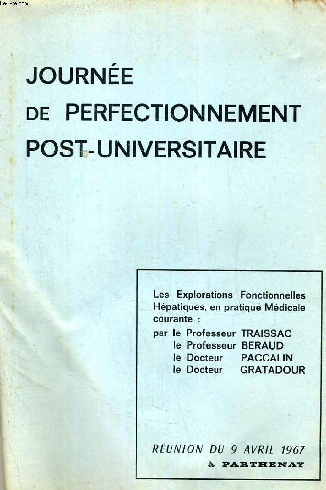 JOURNEE DE PERFECTIONNEMENT POST-UNIVERSITAIRE, LES EXPLORATIONS FONCTIONNELLES HEPATIQUES, EN PRATIQUE MEDICALE COURANTE (REUNION)