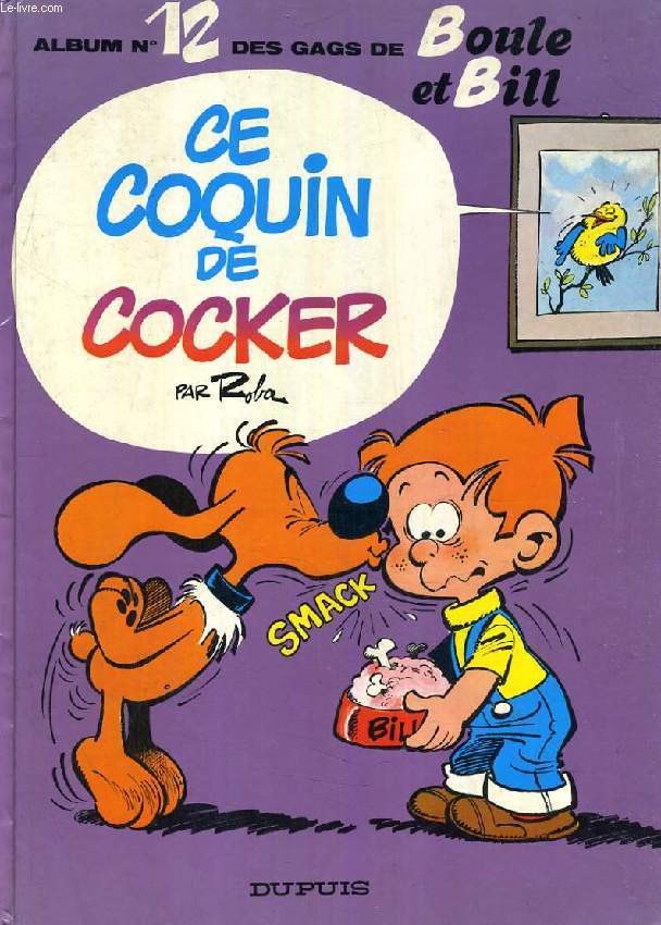 ALBUM N 12 DES GAGS DE BOULE & BILL, CE COQUIN DE COCKER