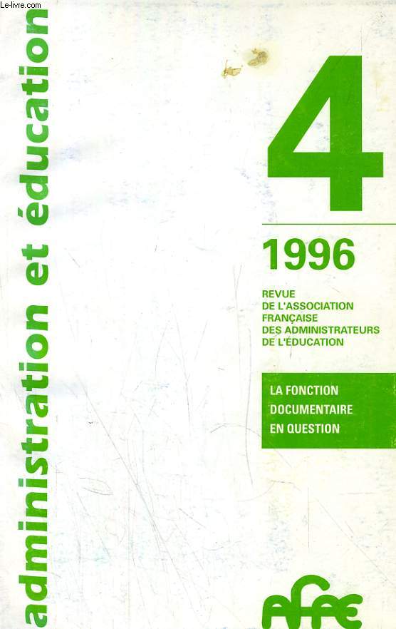 ADMINISTRATION ET EDUCATION, N 4, 1996, LA FONCTION DOCUMENTAIRE EN QUESTION