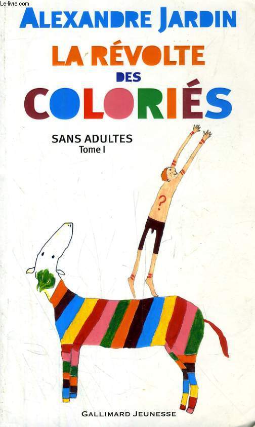 LA REVOLTE DES COLORIES, SANS ADULTES, TOME I