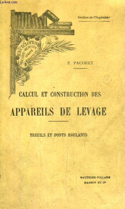 CALCUL ET CONSTRUCTION DES APPAREILS DE LEVAGE, TREUILS ET PONTS ROULANTS