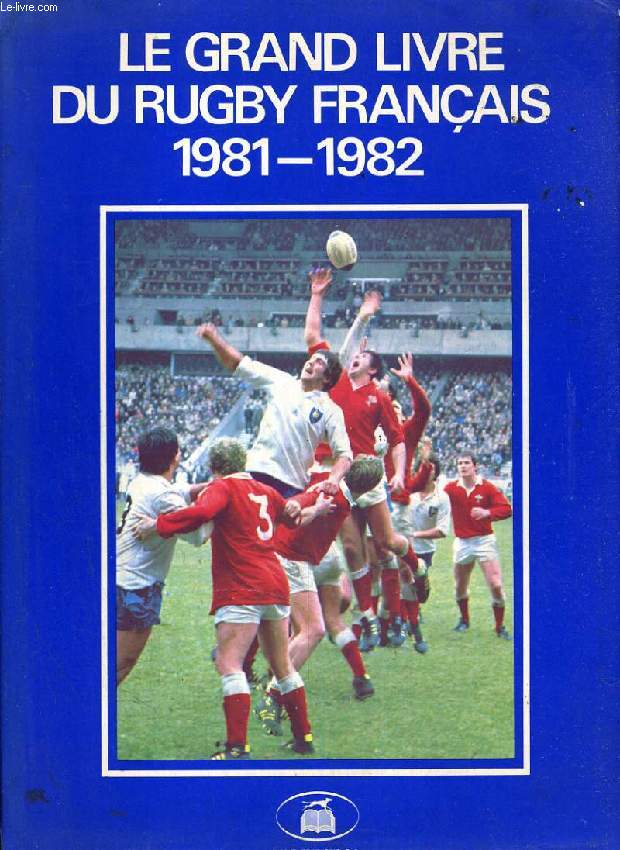 LE GRAND LIVRE DU RUGBY FRANCAIS, 1981-1982