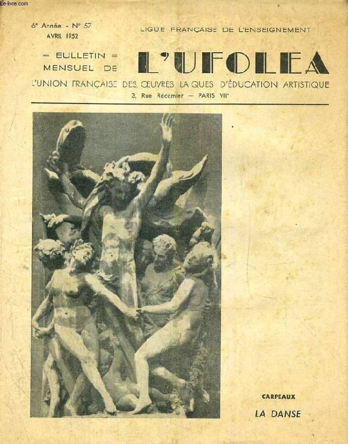 L'UFOLEA, 6e ANNEE, N 57, AVRIL 1952, L'UNION FRANCAISE DES OEUVRES LAIQUES D'EDUCATION ARTISTIQUE