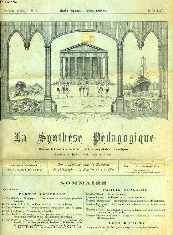 LA SYNTHESE PEDAGOGIQUE, 1re ANNEE, N 1, JUILLET 1927