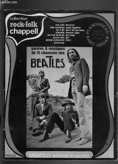 LES BEATLES - PAROLES ET MUSIQUES DE 15 CHANSONS / COLLECTION ROCK&FOLK CHAPPELL - SPECIAL GUITAR EDITION.