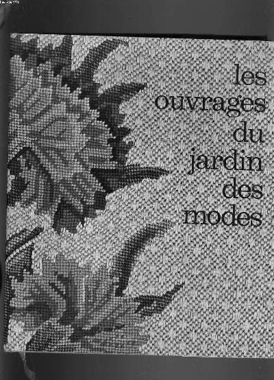 LES OUVRAGES DU JARDIN DES MODES - COLLECTION JARDIN DES MODES.